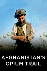 Poster de Afghanistan's Opium Trail