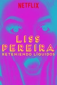 Poster de Liss Pereira: Reteniendo Liquidos