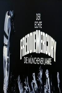 Poster de Der Echte Freddie Mercury - Die Münchner Jahre