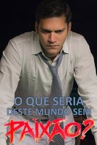 Poster de What of This World without Passion?