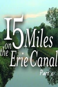 Poster de 15 Miles On The Erie Canal (Part 1)
