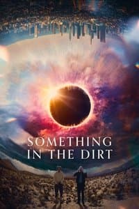 Poster de Something in the Dirt