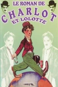 Poster de Le Roman comique de Charlot et Lolotte