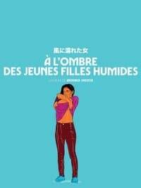 Poster de À l'ombre des jeunes filles humides