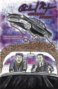 Richard Nixon: Getaway Driver poster